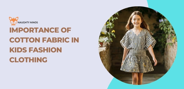 Importance of Cotton Fabric in Kids Fashion Clothing