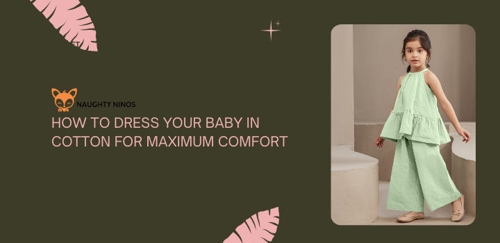 How to Dress Your Baby in Cotton for Maximum Comfort