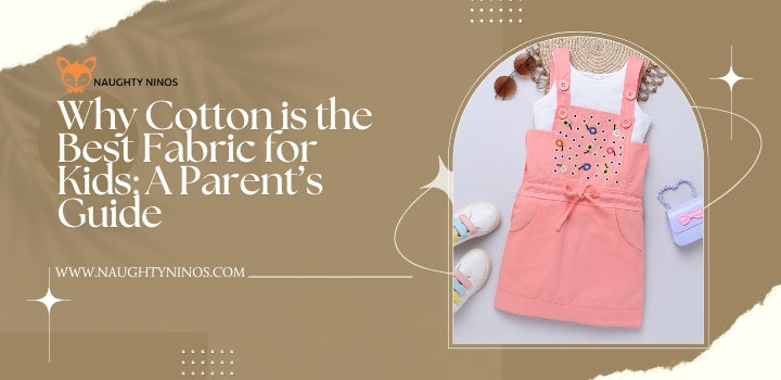 Why Cotton is the Best Fabric for Kids: A Parent’s Guide